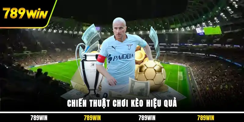 Chiến thuật chơi kèo hiệu quả 